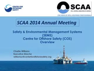 Safety &amp; Environmental Management Systems ( SEMS) Centre for Offshore Safety (COS) Overview