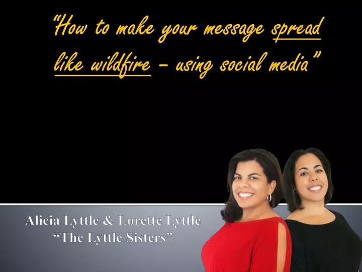 how to make your message spread like wildfire using social media