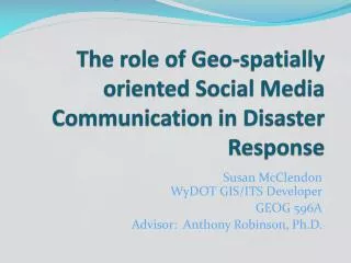 The role of Geo-spatially oriented Social Media Communication in Disaster Response