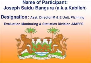 Name of Participant: Joseph Saidu Bangura ( a.k.a.Kabileh )