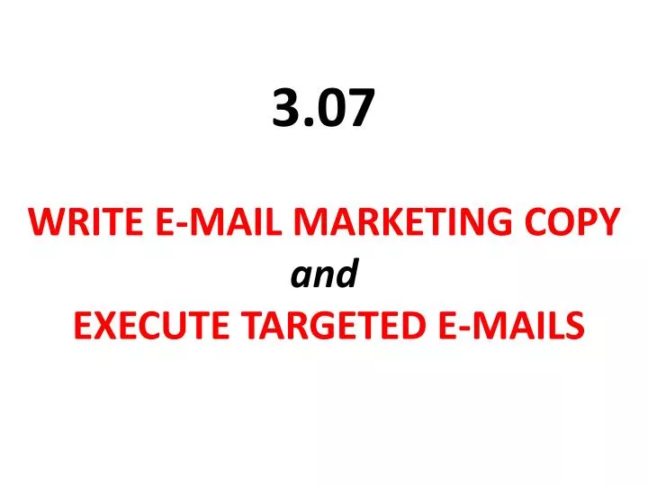 write e mail marketing copy and execute targeted e mails