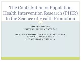 The Contribution of Population Health Intervention Research (PHIR) to the Science of Health Promotion