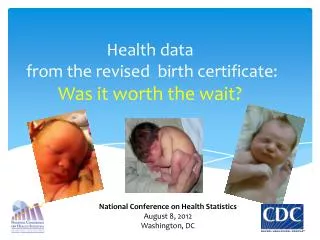 Health data from the revised birth certificate: Was it worth the wait?