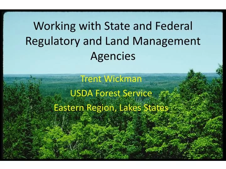 working with state and federal regulatory and land management agencies