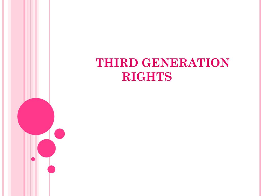 PPT - THIRD GENERATION RIGHTS PowerPoint Presentation, free download ...