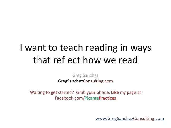 i want to teach reading in ways that reflect how we read