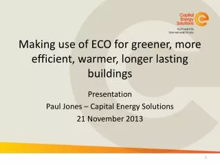 Making use of ECO for greener, more efficient, warmer, longer lasting buildings