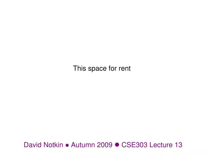 david notkin autumn 2009 cse303 lecture 13