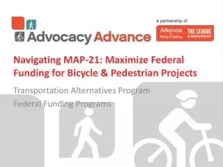 Navigating MAP-21: Maximize Federal Funding for Bicycle &amp; Pedestrian Projects