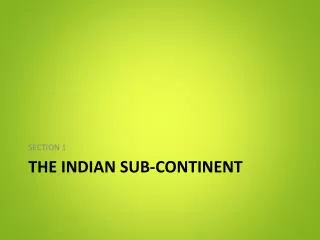 The Indian sub-continent