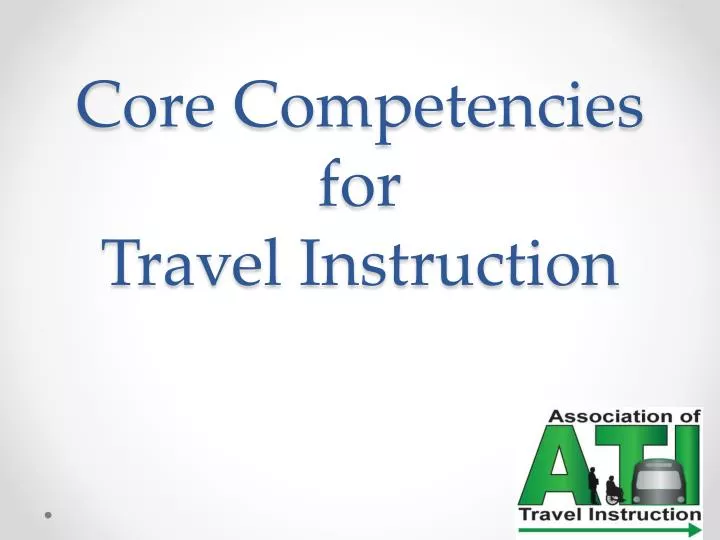 core competencies for travel instruction