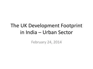 The UK Development Footprint in India – Urban Sector