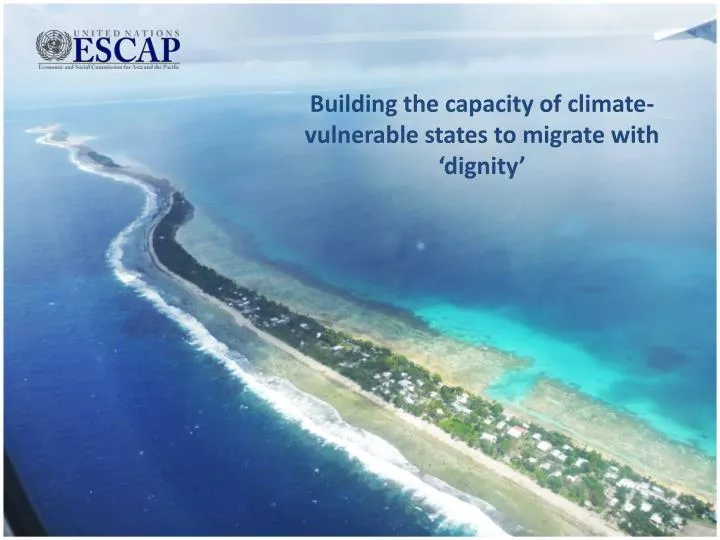 building the capacity of climate vulnerable states to migrate with dignity