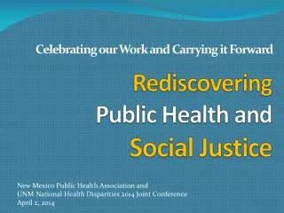 Rediscovering Public Health and Social Justice