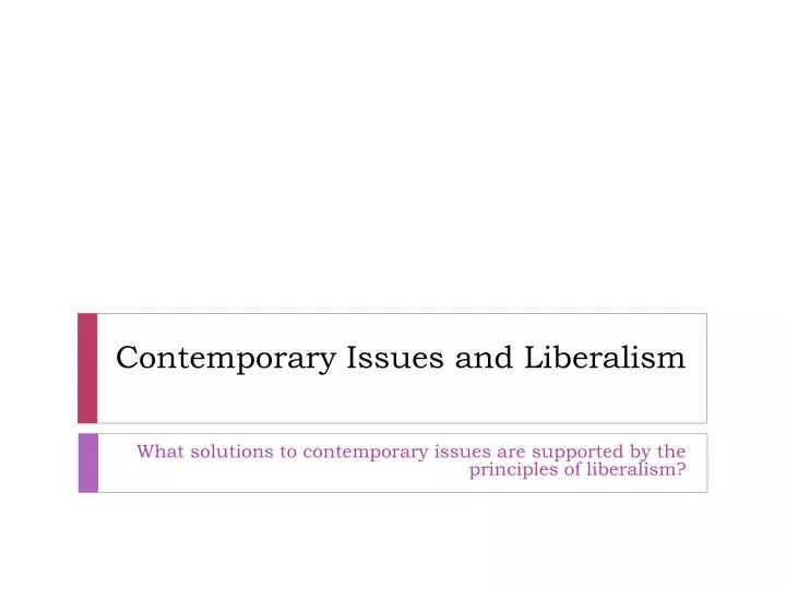 contemporary issues and liberalism