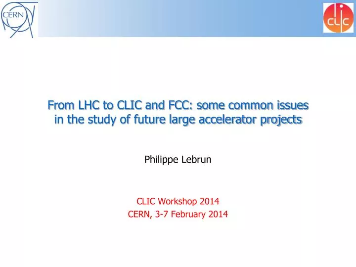 from lhc to clic and fcc some common issues in the study of future large accelerator projects