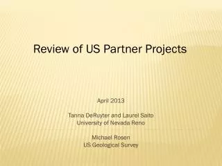 April 2013 Tanna DeRuyter and Laurel Saito University of Nevada Reno Michael Rosen US Geological Survey