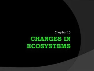 CHANGES IN ECOSYSTEMS