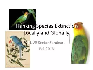 Thinking Species Extinctio n Locally and Globally