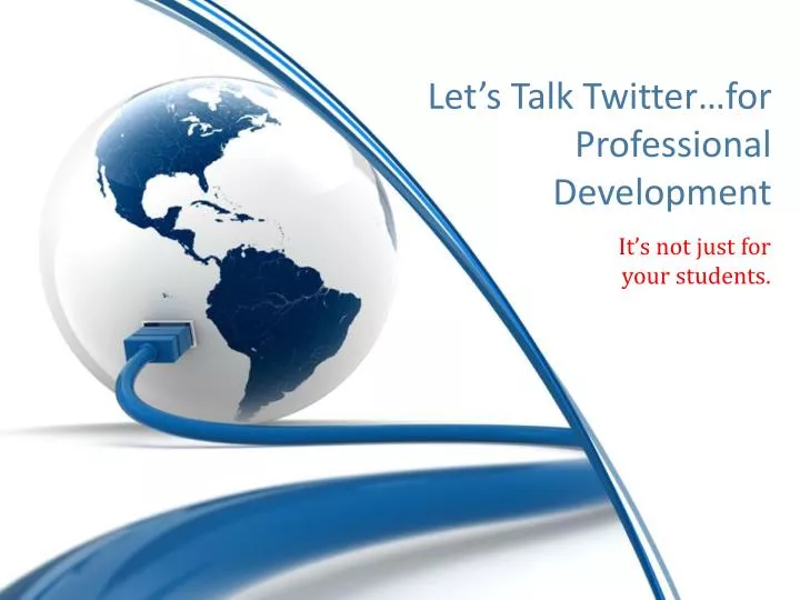let s talk twitter for professional development