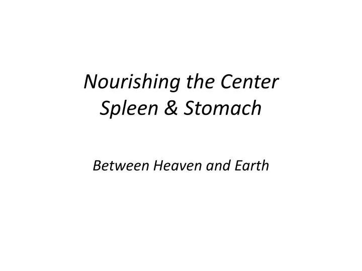 nourishing the center spleen stomach