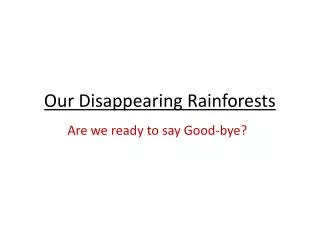 Our Disappearing Rainforests