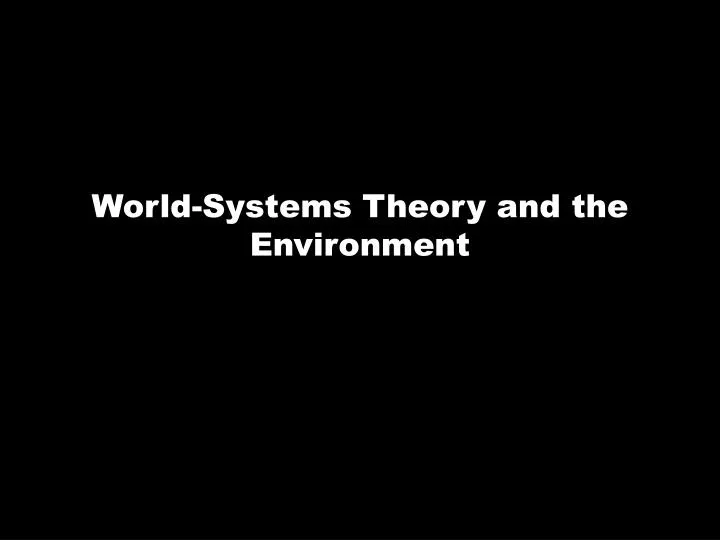 world systems theory and the environment