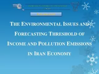 The Environmental Issues and Forecasting Threshold of Income and Pollution Emissions in Iran Economy