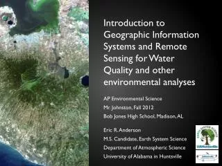 Introduction to Geographic Information Systems and Remote Sensing for Water Quality and other environmental analyses