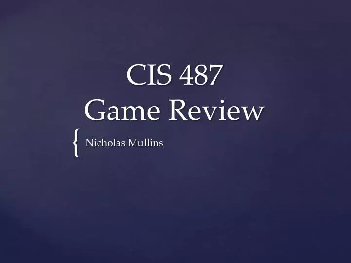 cis 487 game review