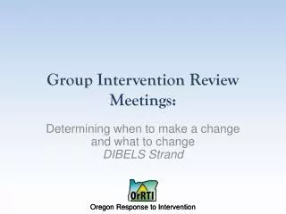 Group Intervention Review Meetings :