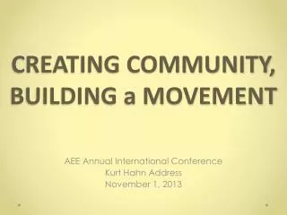 CREATING COMMUNITY, BUILDING a MOVEMENT