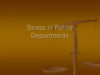 Stress in Police Departments