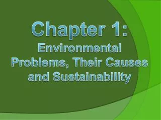 Chapter 1: Environmental Problems, Their Causes and Sustainability