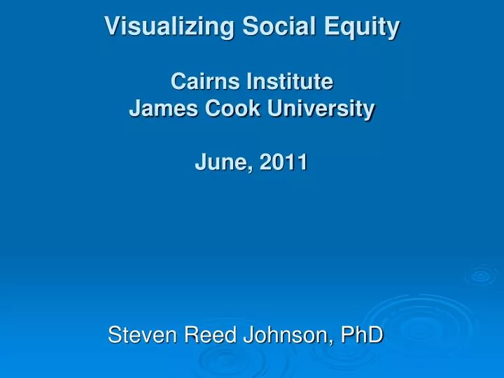 visualizing social equity cairns institute james cook university june 2011