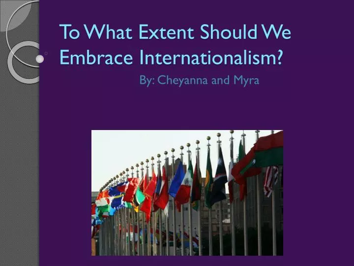 to what extent should we embrace internationalism