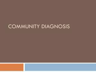 Community Diagnosis