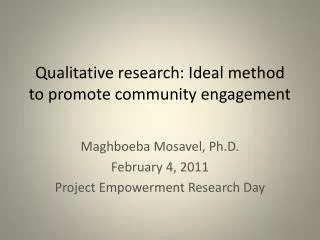 Qualitative research: Ideal method to promote community engagement