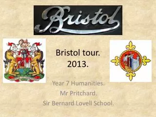 Bristol tour. 2013.
