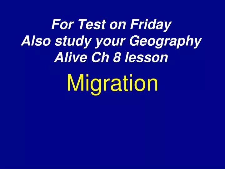 for test on friday also study your geography alive ch 8 lesson