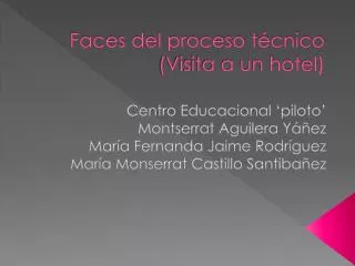 faces del proceso t cnico visita a un hotel