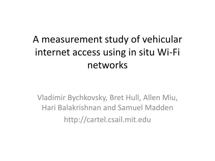 a measurement study of vehicular internet access using in situ wi fi networks