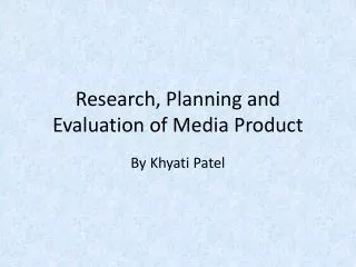 Research, Planning and Evaluation of Media Product