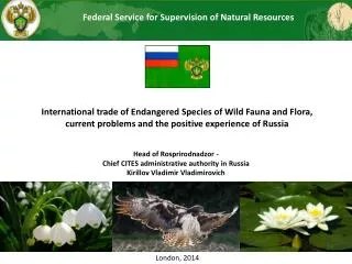 International trade of Endangered Species of Wild Fauna and Flora, current problems and the positive experience of R