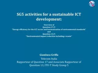 SG5 activities for a sustainable ICT development: Overview of Question 17/5