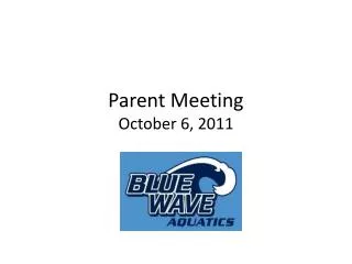 Parent Meeting October 6, 2011