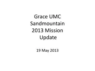 Grace UMC Sandmountain 2013 Mission Update