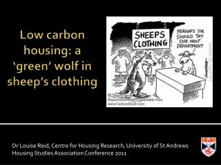 Low carbon h ousing: a ‘green’ wolf in sheep’s clothing