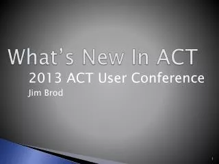 What’s New In ACT