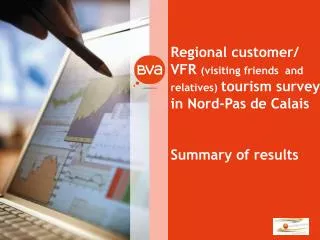 Regional customer/ VFR (visiting friends and relatives) tourism survey in Nord-Pas de Calais Summary of results